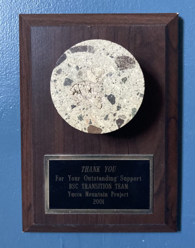 A piece of the Yucca Mountain rock, given to the department for outstanding transition team support in 2001.